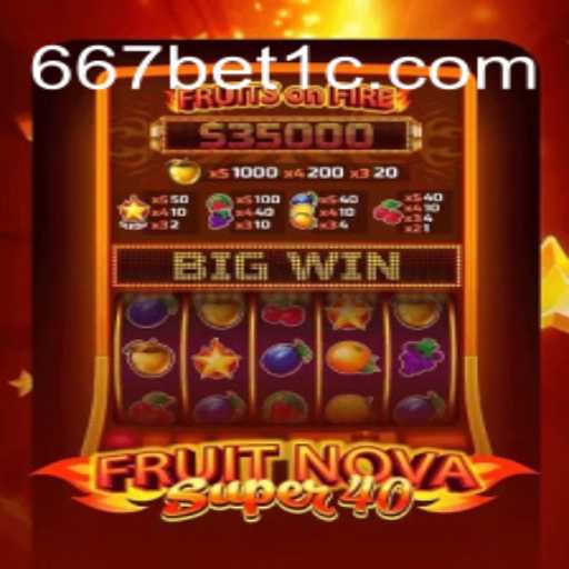 FruitNovaSuper40: Uma Nova Dimensão em Jogos de Cassino com 667bet