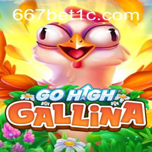 Descubra o Fascinante Mundo de GoHighGallina e Como Jogá-lo com 667bet